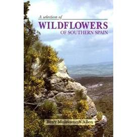 Wildflowers of Southern Spain: A Selection of Wildflowers of Southern Spain